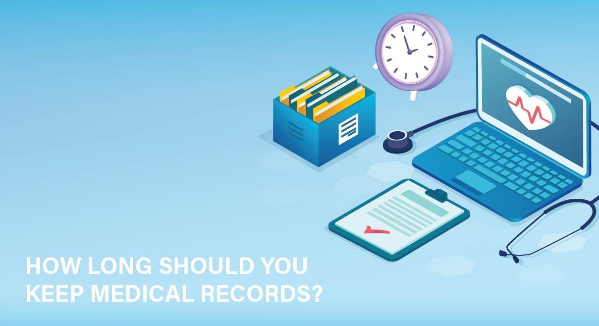How Long Should You Keep Medical Records?